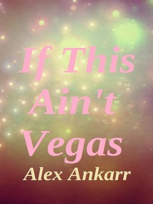 cover image of If This Ain't Vegas